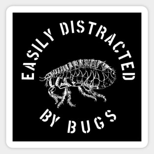 EASILY DISTRACTED BY INSECTS INTERVERTEBRATE ANIMALS COOL FUNNY VINTAGE WARNING VECTOR DESIGN Sticker